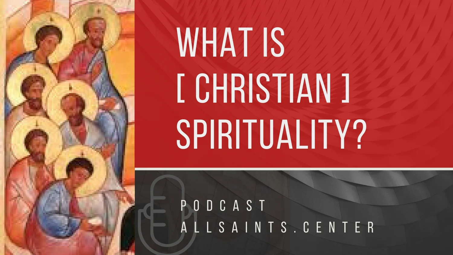 Podcast: What is (Christian) Spirituality? episode artwork
