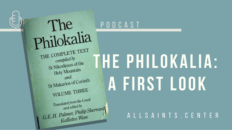Podcast: The Philokalia — A First Look