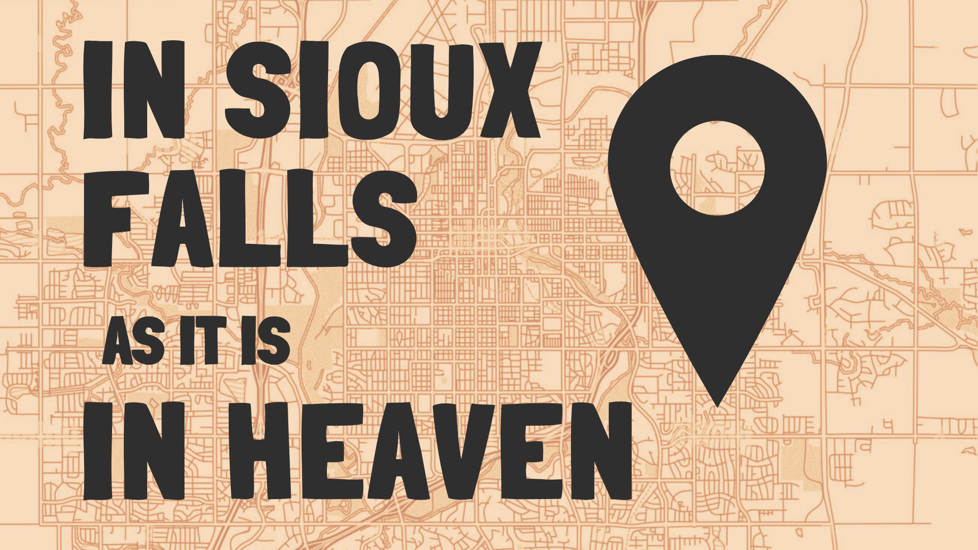In Sioux Falls as it is in Heaven