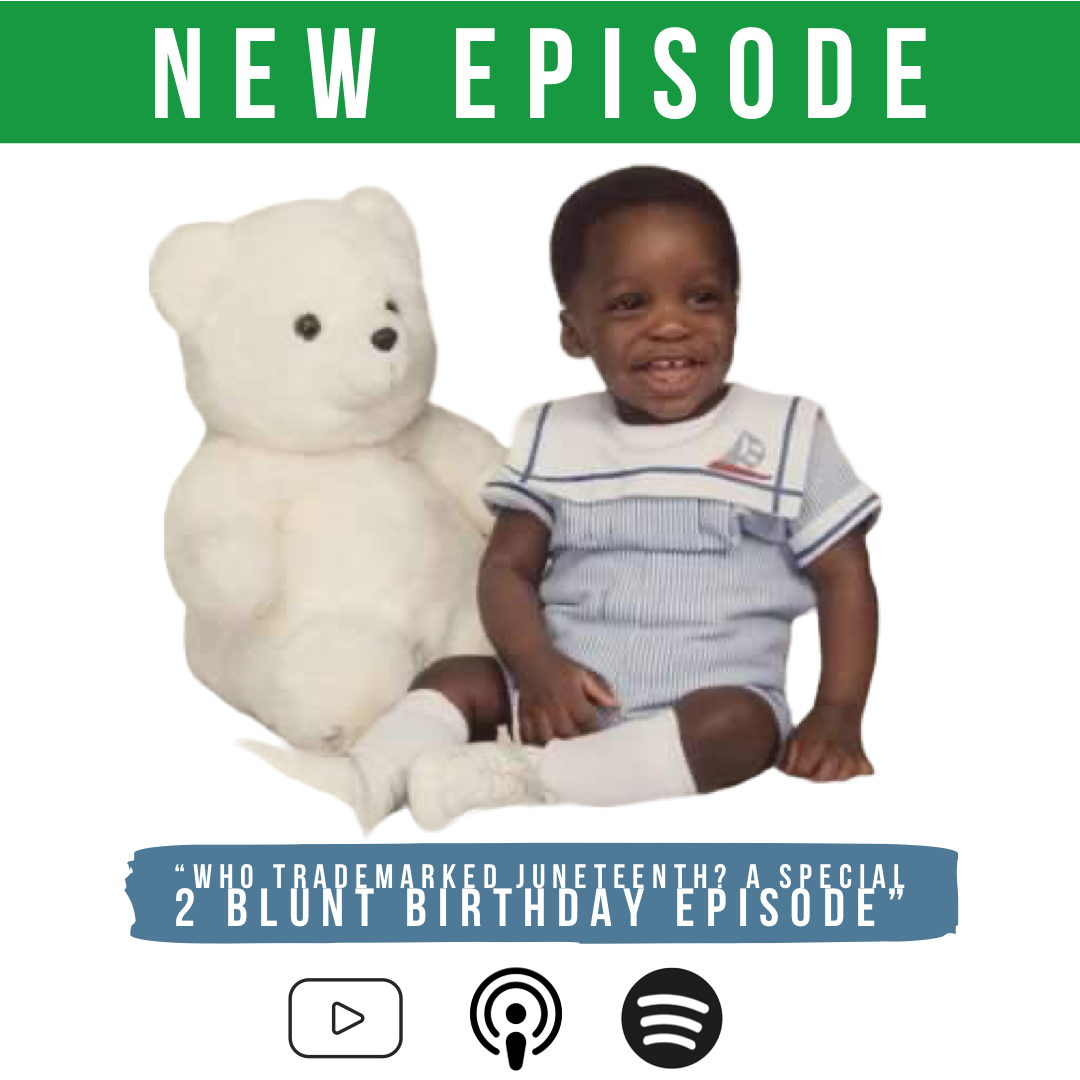 Who Trademarked Juneteenth? A Special 2 Blunt Birthday Episode