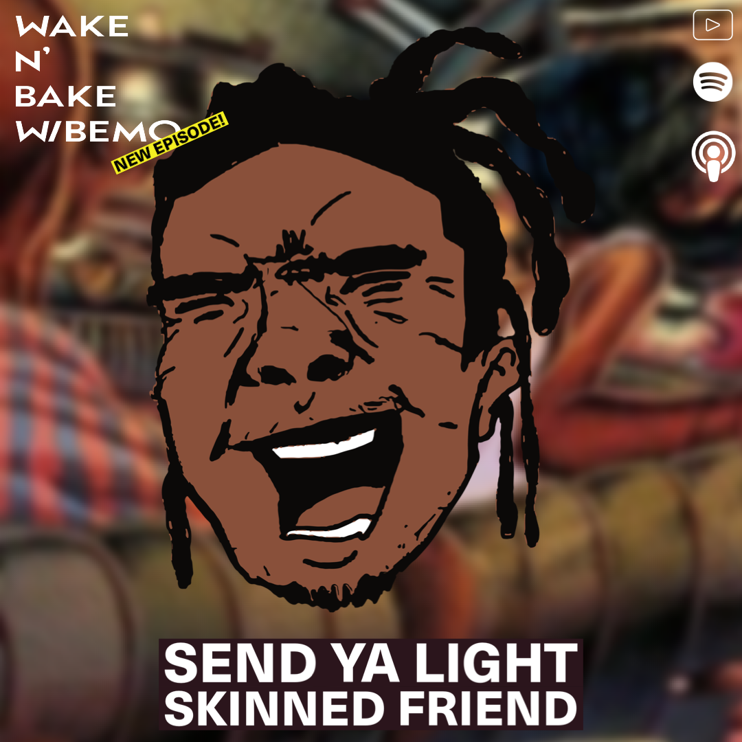 Send Ya Light Skinned Friend