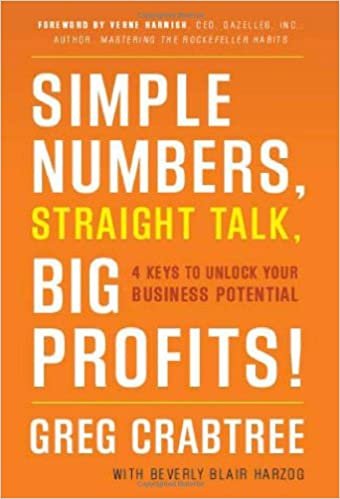 Simple Numbers, Straight Talk, Big Profits by Greg Crabtree