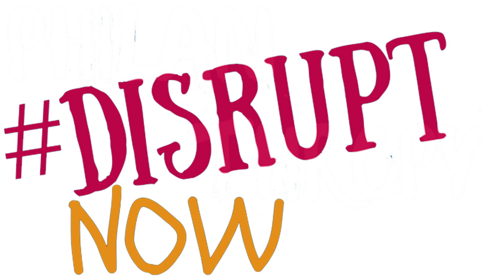 #DisruptPhilanthropyNOW