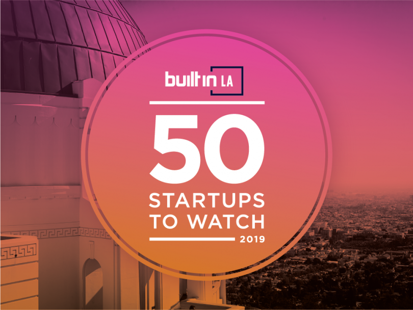 Built In LA’s 50 Startups to Watch in 2019