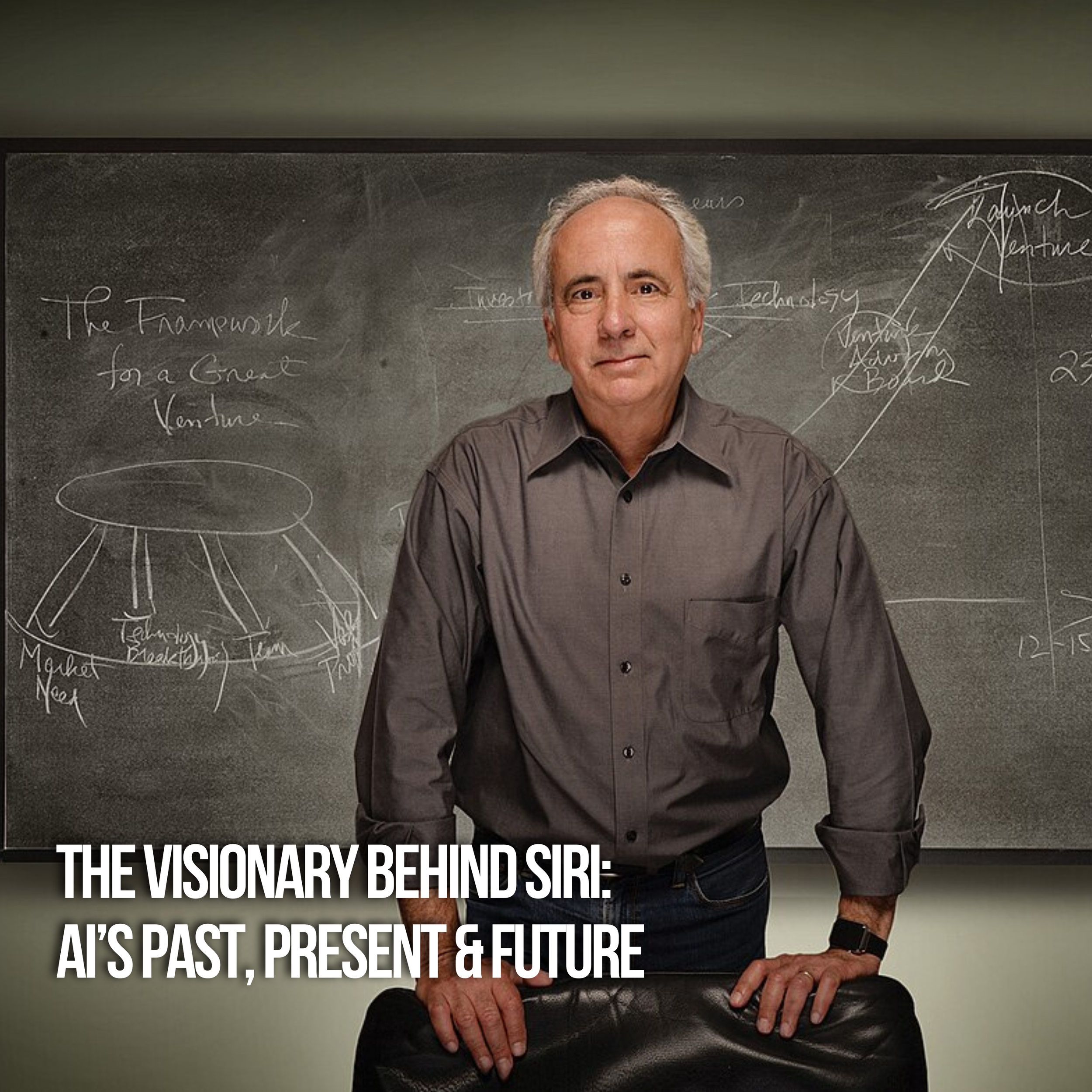 The Visionary Behind Siri: AI’s Past, Present &amp; Future