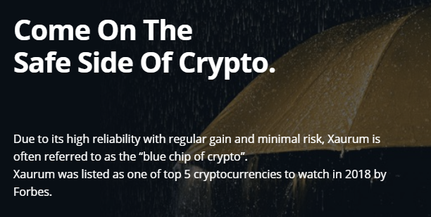 Indeed, I have often called Xaurum the blue chip of crypto
