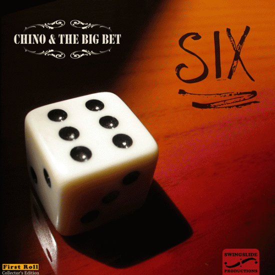 SIX - First Roll - 2012 - Chino & The Big BetAlbum details