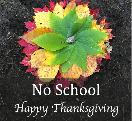 Thanksgiving Break- NO SCHOOL