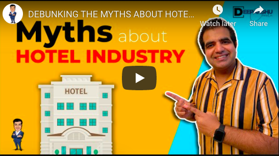 DEBUNKING THE MYTHS ABOUT HOTEL INDUSTRY by Deepanshu Chawla