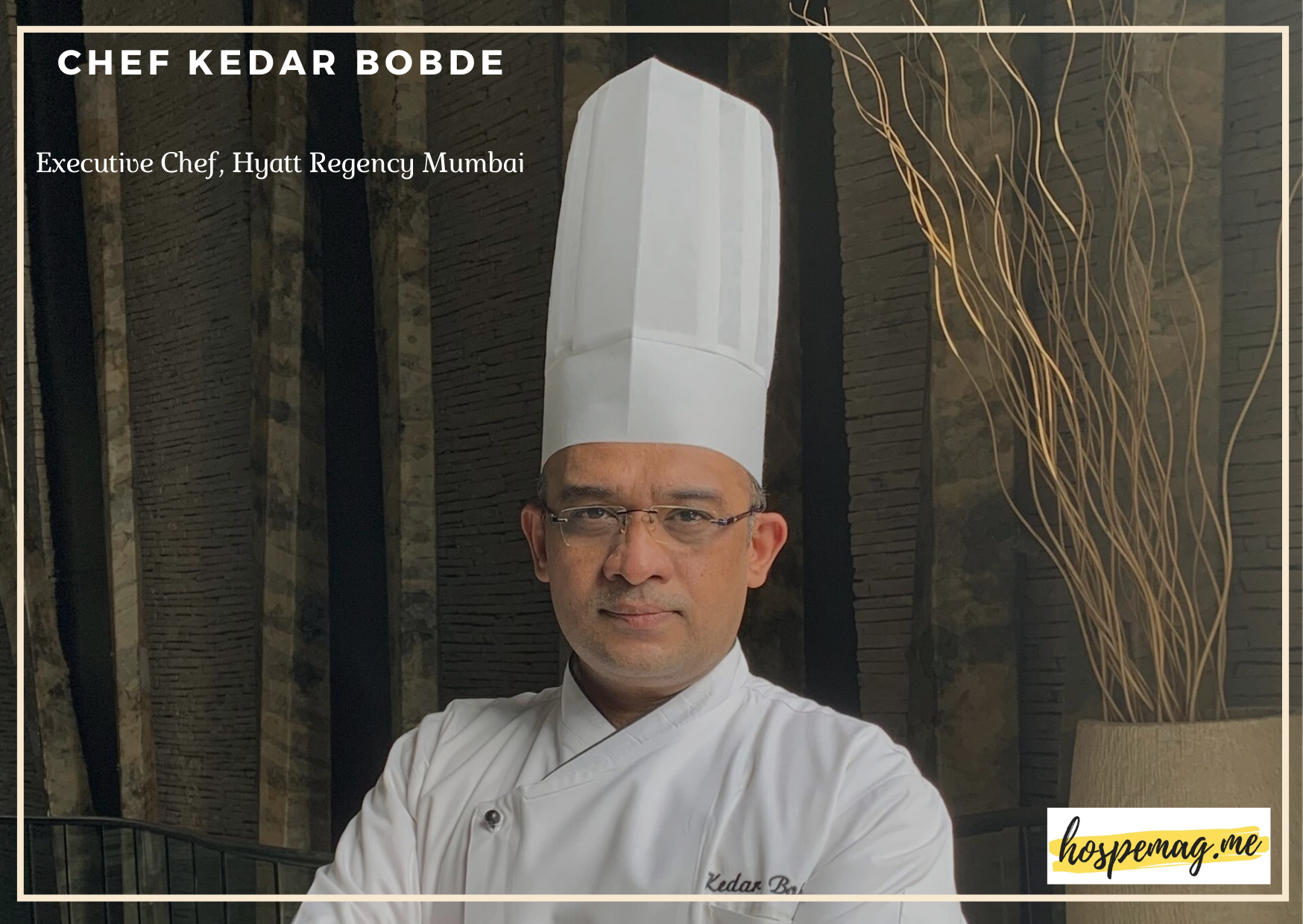 Interview Questions I Like To Ask - Chef Kedar Bobde, Executive Chef, Hyatt Regency Mumbai