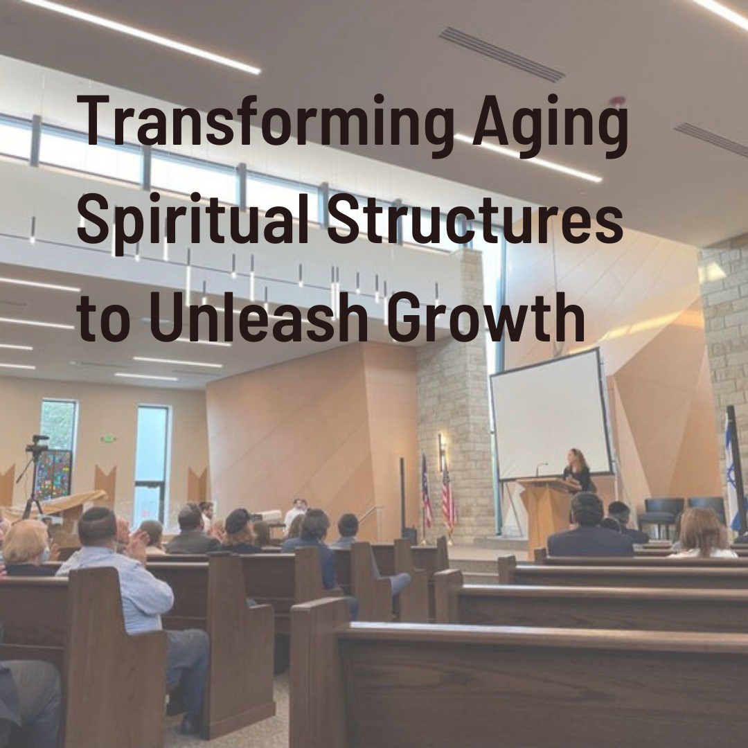 Transforming Aging Spiritual Structures to Unleash Growth