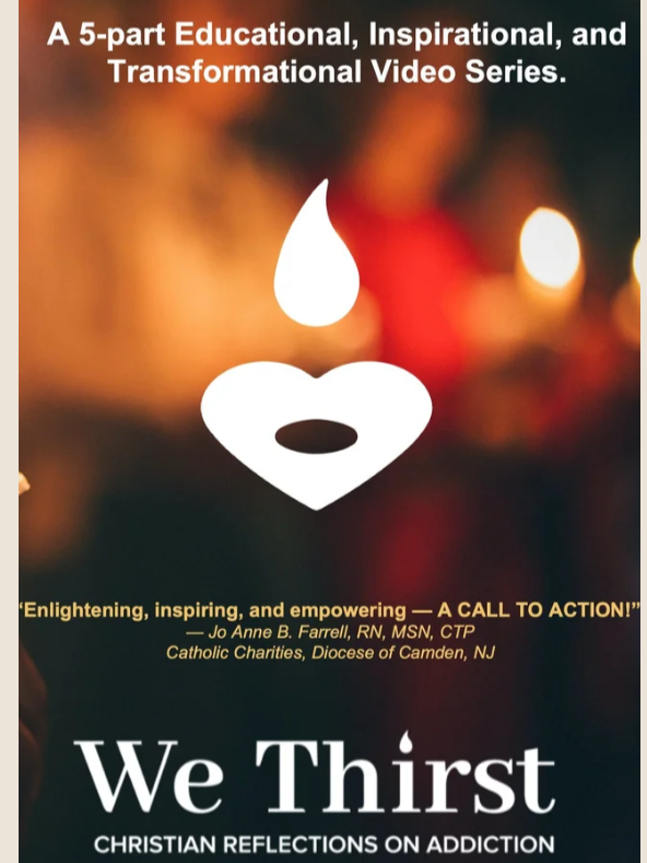 We Thirst: Christian Reflections on Addiction – DVD Series