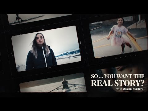 So ... You Want the Real Story? | The Real Oksana Masters