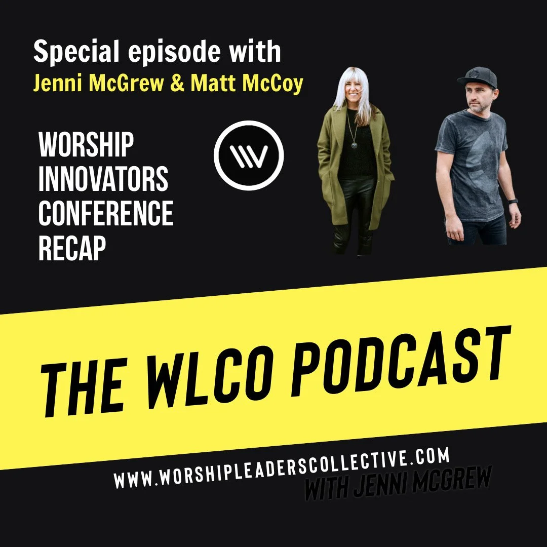 WP | EP35 JENNI MCGREW & MATT MCCOY "WORSHIP INNOVATORS RECAP"