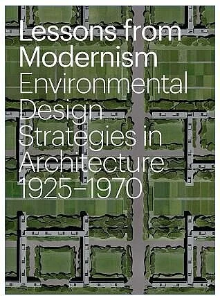Lessons from Modernism, edited by architect and educator Kevin Bone, looks to the history of Modern architecture (in the middle two quarters of the 20th Century) to see how some architects did focus on environmental concerns. Two of Paul Rudolph’s h…