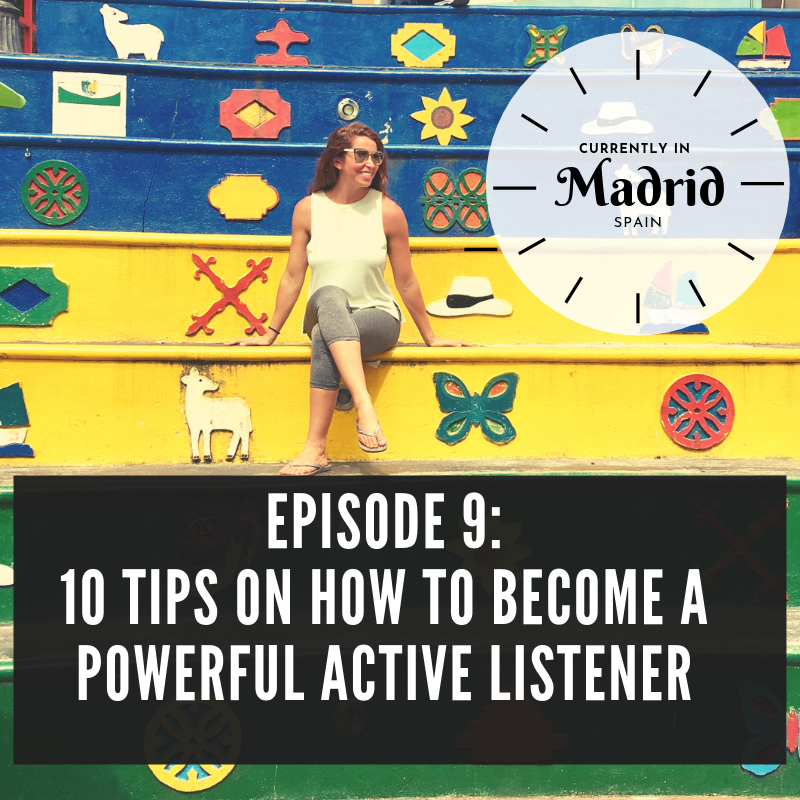 Ep 9: 10 Tips on How to Become a Powerful, Active Listener