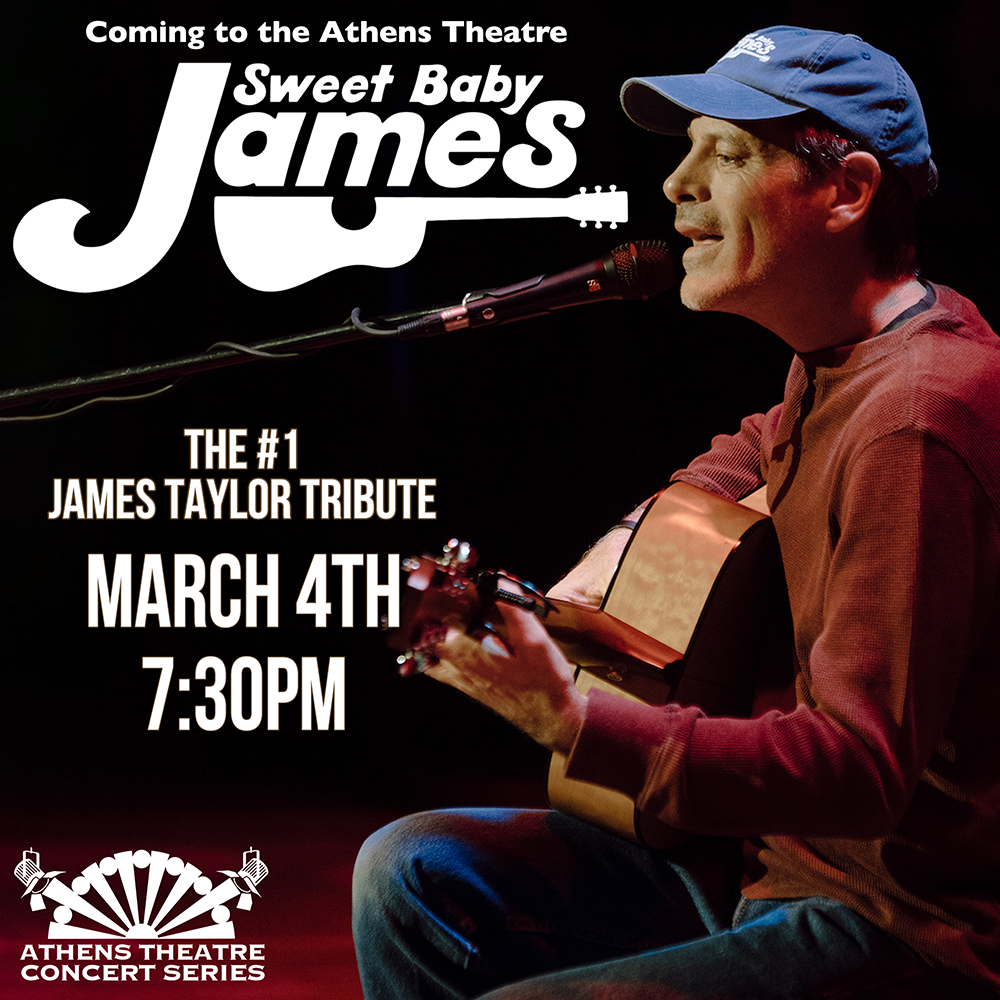Athens Theatre Presents Sweet Baby James - A James Taylor Tribute