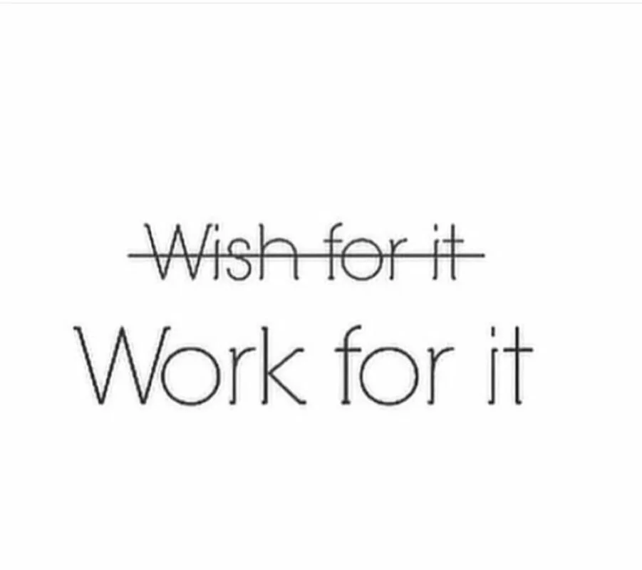 wishing and dreaming it won't create results. intentionally working towards it will.