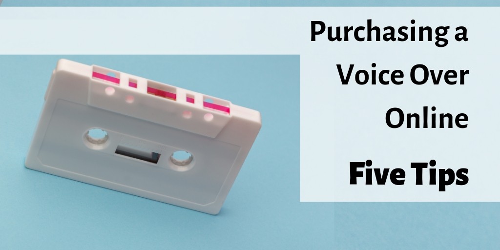 Tips for purchasing a voice over online.