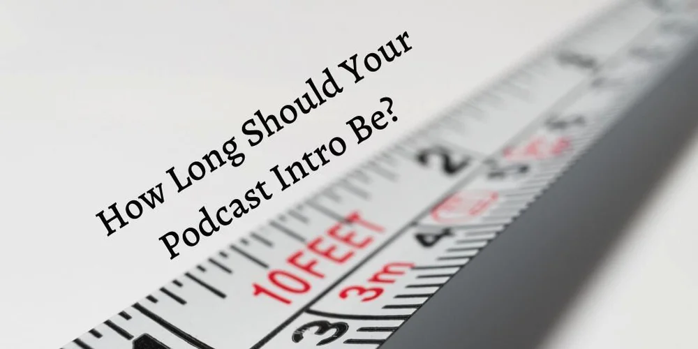 How Long Should Your Podcast Intro Be? — Pro Voice Guy How Long Should Your Podcast Intro Be? — Pro Voice Guy