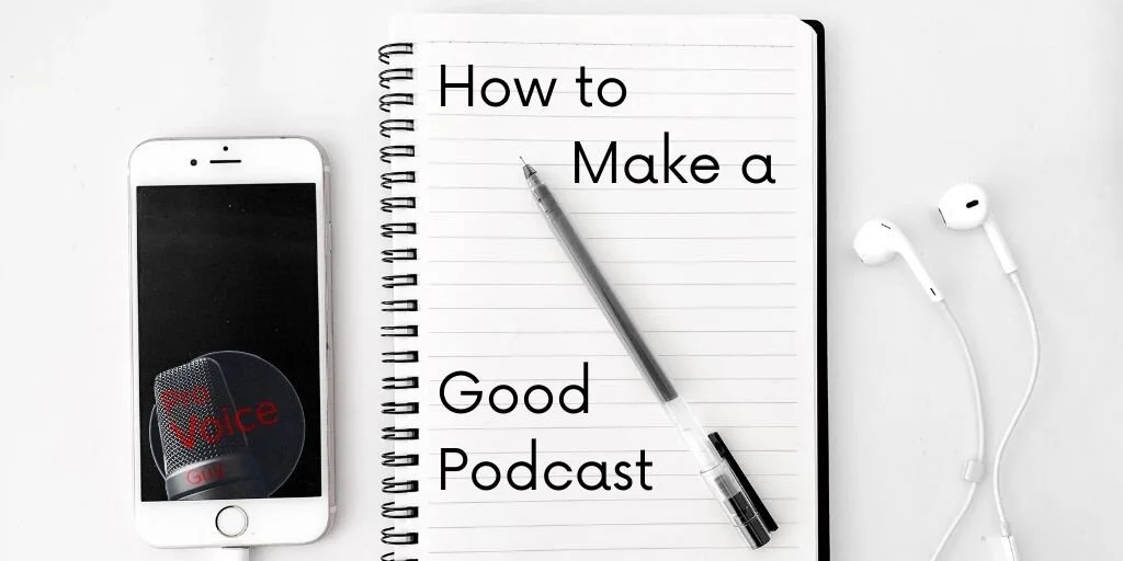 How to Make a Good Podcast