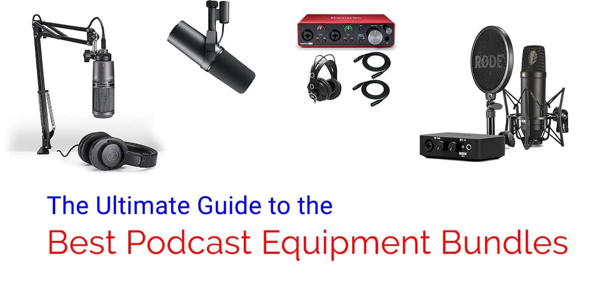 The Definitive Guide To The Best Podcast Equipment 