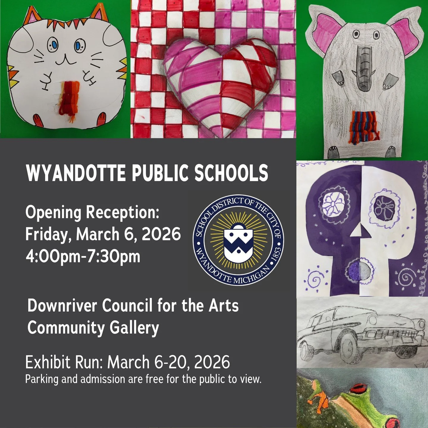 Opening Tonight! Join us this evening for the Wyandotte Public Schools Student Art Exhibit Opening Reception at the Downriver Council for the Arts! Come celebrate the creativity of young artists from across the district and see the incredible artwork