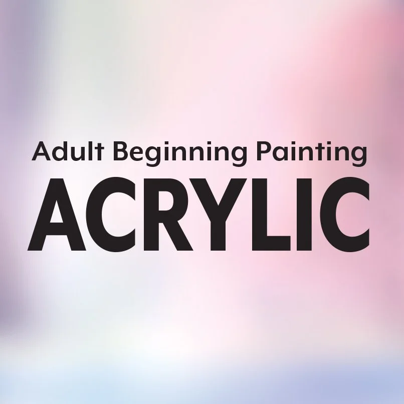 Beginning Acrylics - Spring/Summer 2026