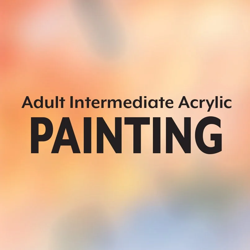 Intermediate Acrylics - Summer 2026