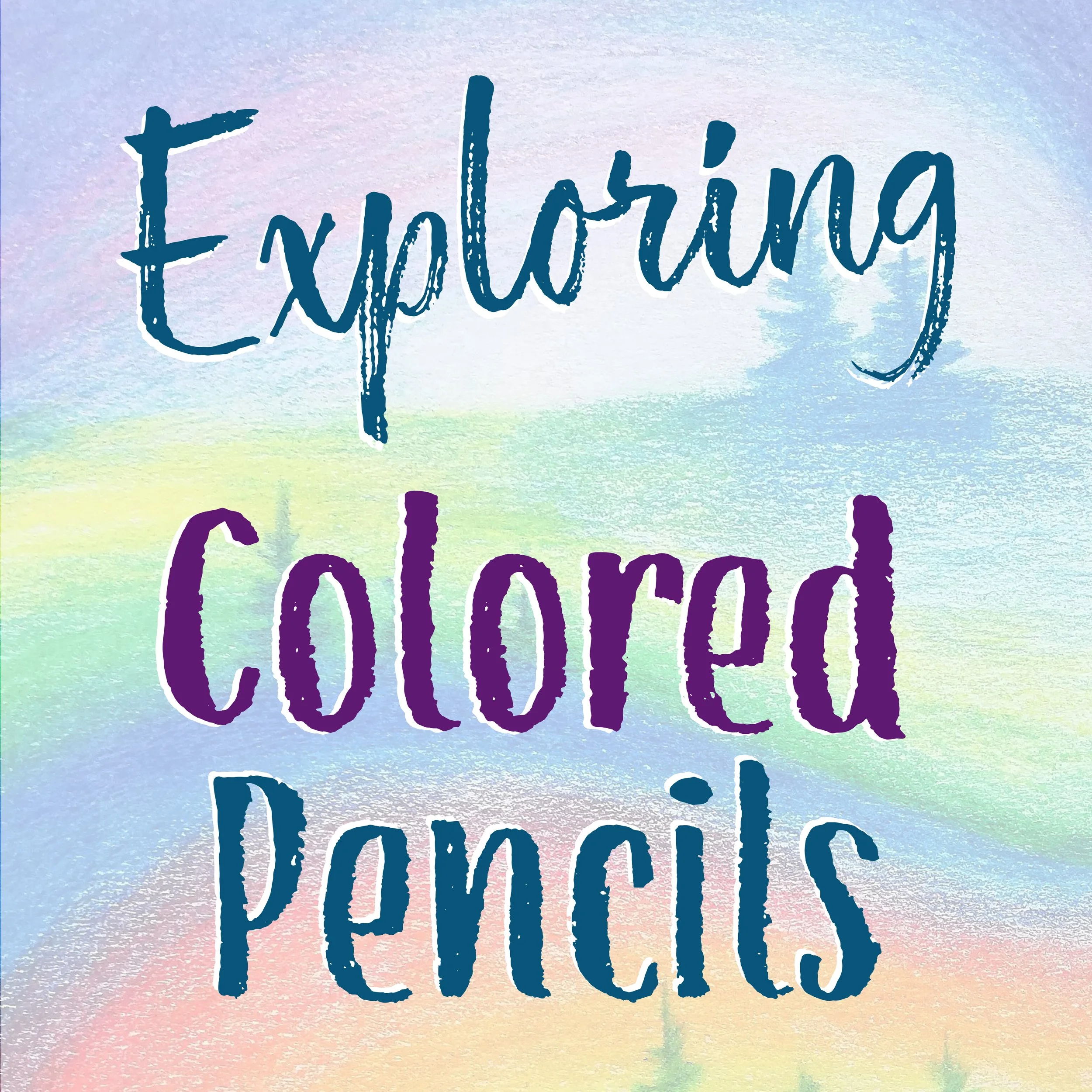 Exploring Colored Pencils - 9/24/26