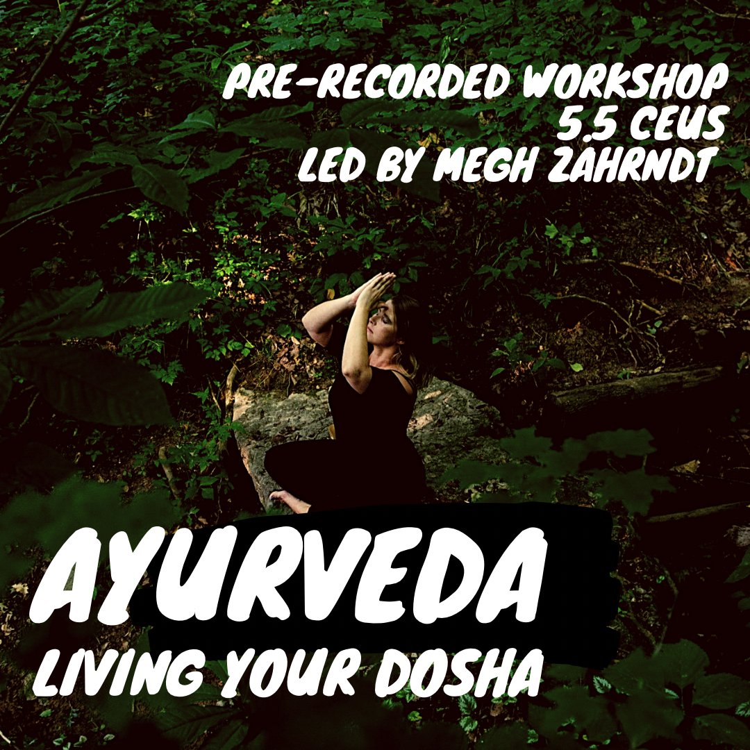 Ayurveda: Living Your Dosha - On-Demand Workshop