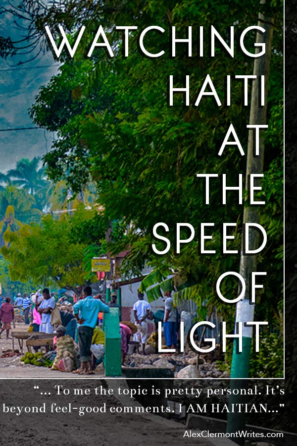For Pinterest: "watching Haiti at light speed" an opinion piece on trump's shithole comment by fiction author Alex Clermont writes
