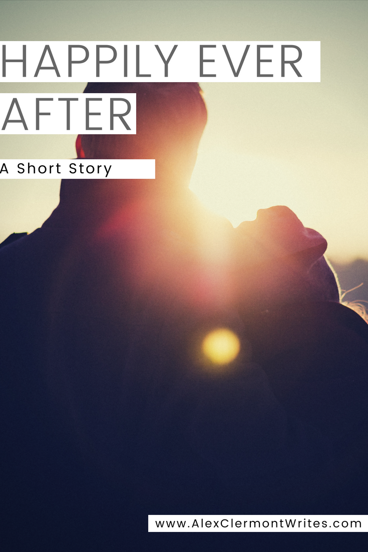 "Happily Ever After" - a short story by Alex Clermont Writes