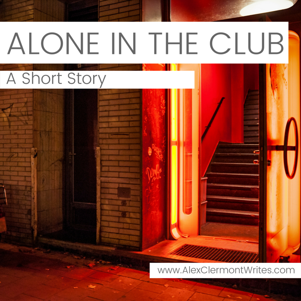 ALONE IN THE CLUB a short story by Alex Clermont Writes instagram 2