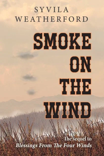 New Voices from the Old West Speak Out in Weatherford’s New Books Blessing From The Four Winds and its sequel, Smoke On The Wind
