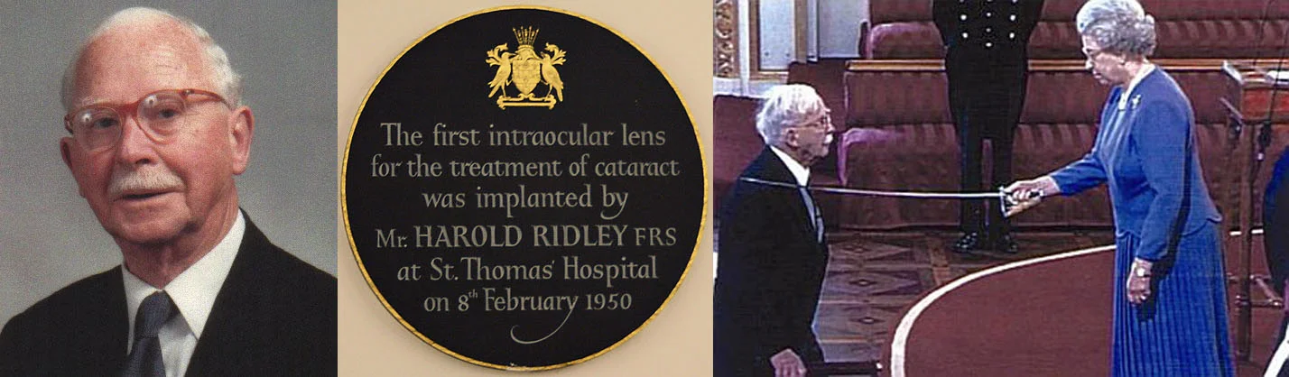 In 1986, Harold Ridley was elected a Fellow of the esteemed Royal Society of London, of which Sir Isaac Newton was an illustrious early member. In 2000, he was knighted by Queen Elizabeth in a ceremony in Buckingham Palace (shown above). He died in 2001, at age 94.