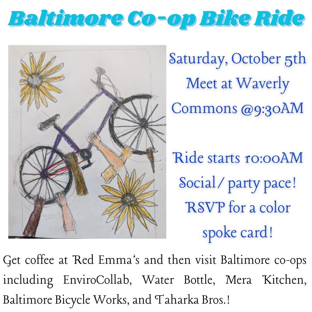 Join our first co-op social ride! Led by one of our apprentices, this will be a casual ride around to visit and learn about some of Baltimore's many cooperatives!

We'll gather at Waverly Commons (near the farmers' market) from 9:30-10:00 - take some