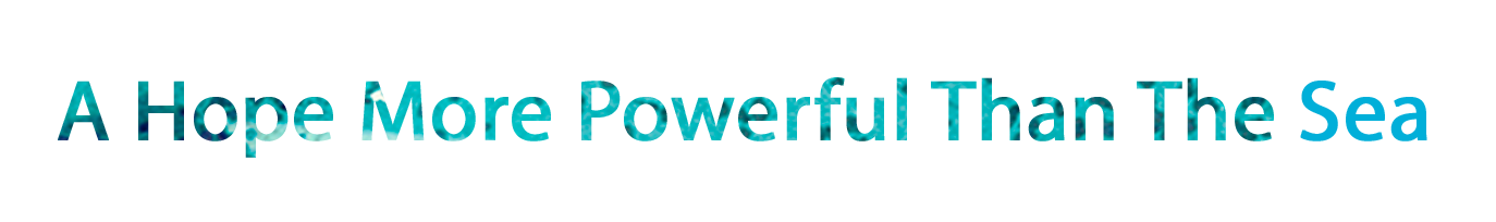 A Hope More Powerful Than The Sea