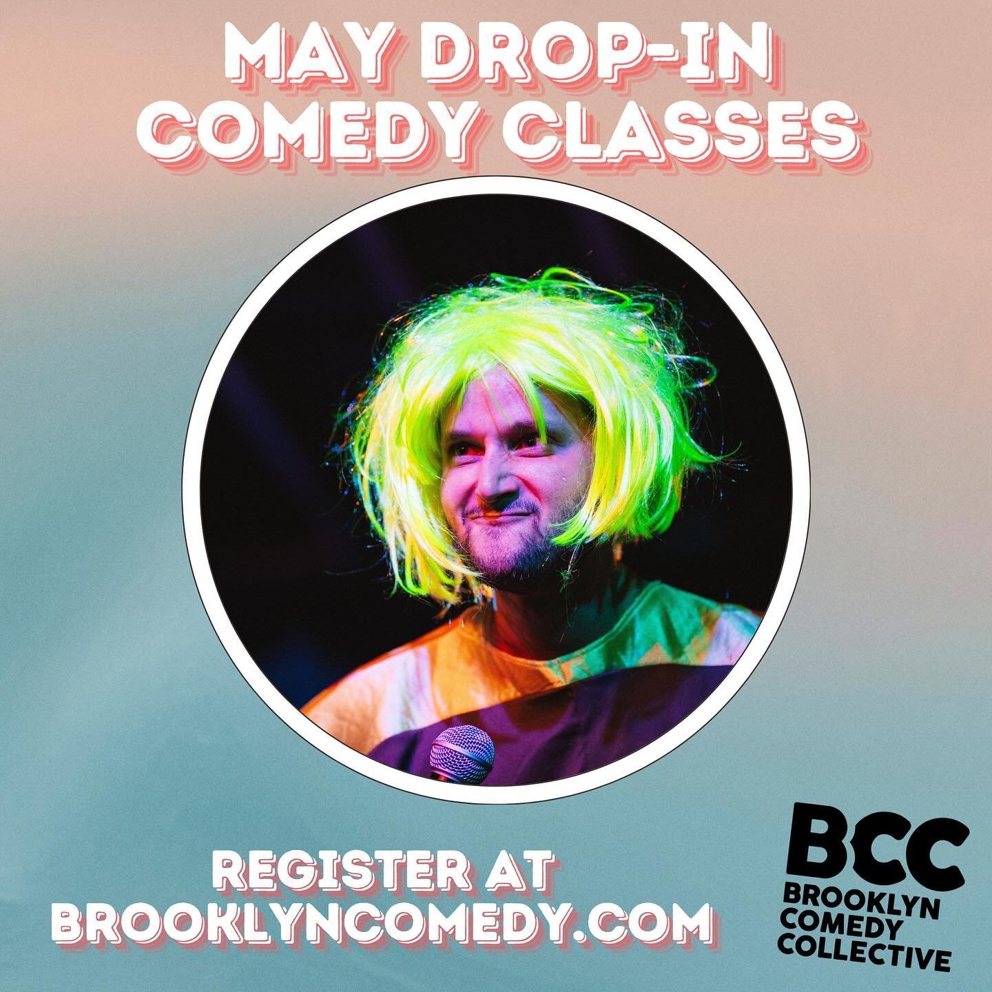 May Drop-Ins are Live!! Improv, Clown, Stand-Up! Register at BrooklynComedy.com! What are you waiting for????