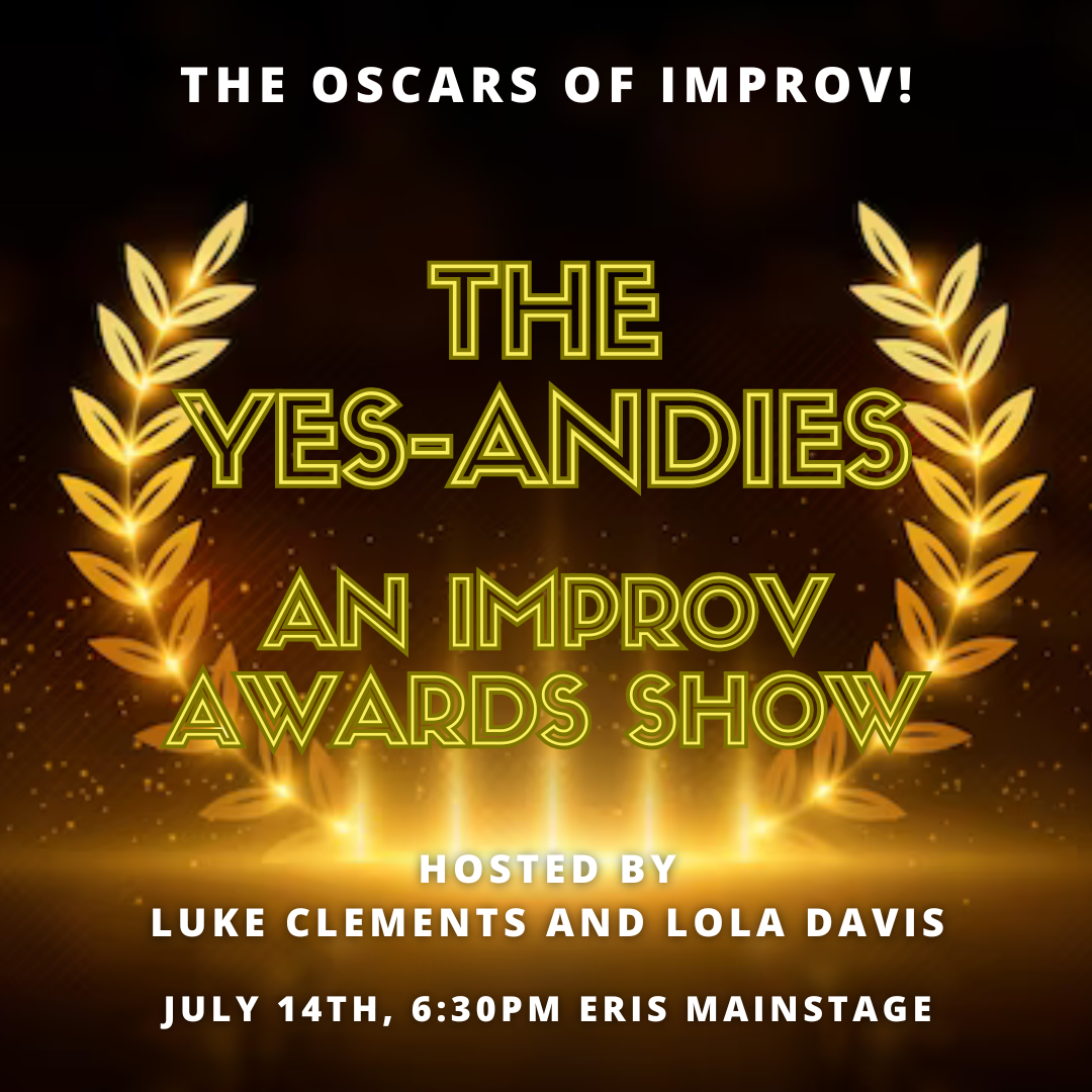The Yes-Andies: an Improv Award Show