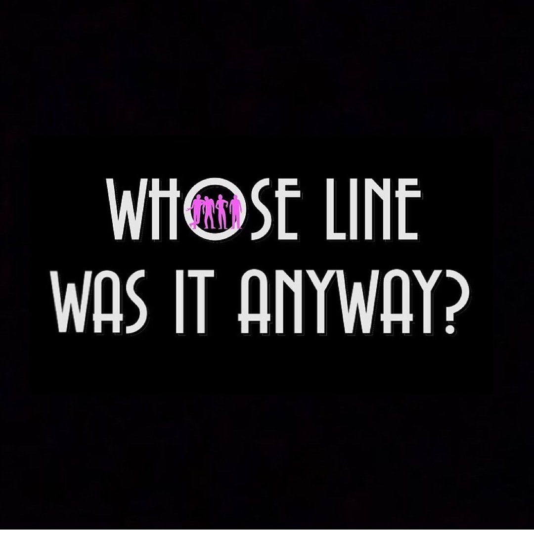 Whose Line Was It Anyways?