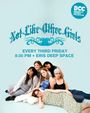 Not Like Other Girls Improv at Eris Deep Space (downstairs)