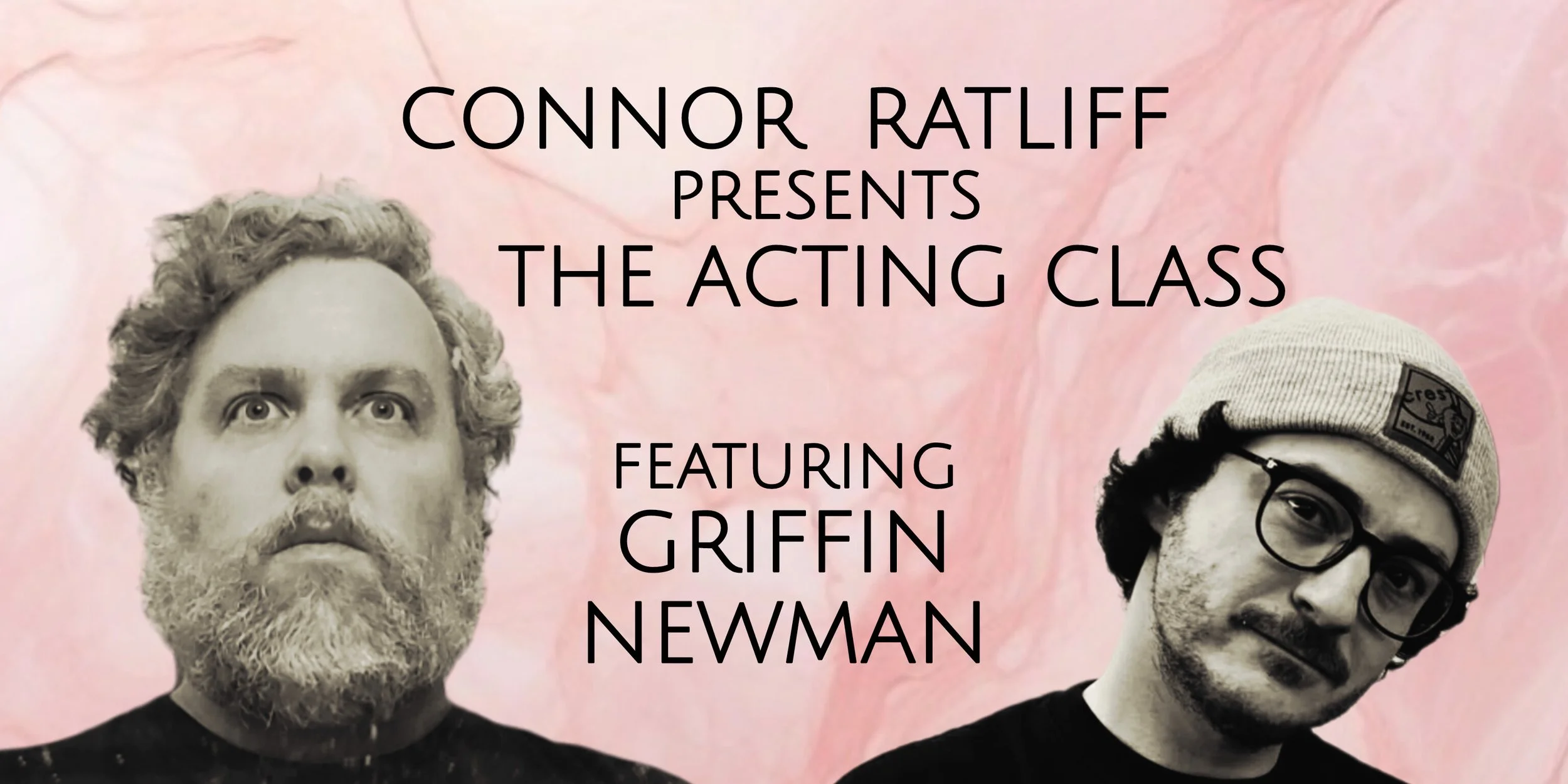 CONNOR RATLIFF presents THE ACTING CLASS feat. GRIFFIN NEWMAN
