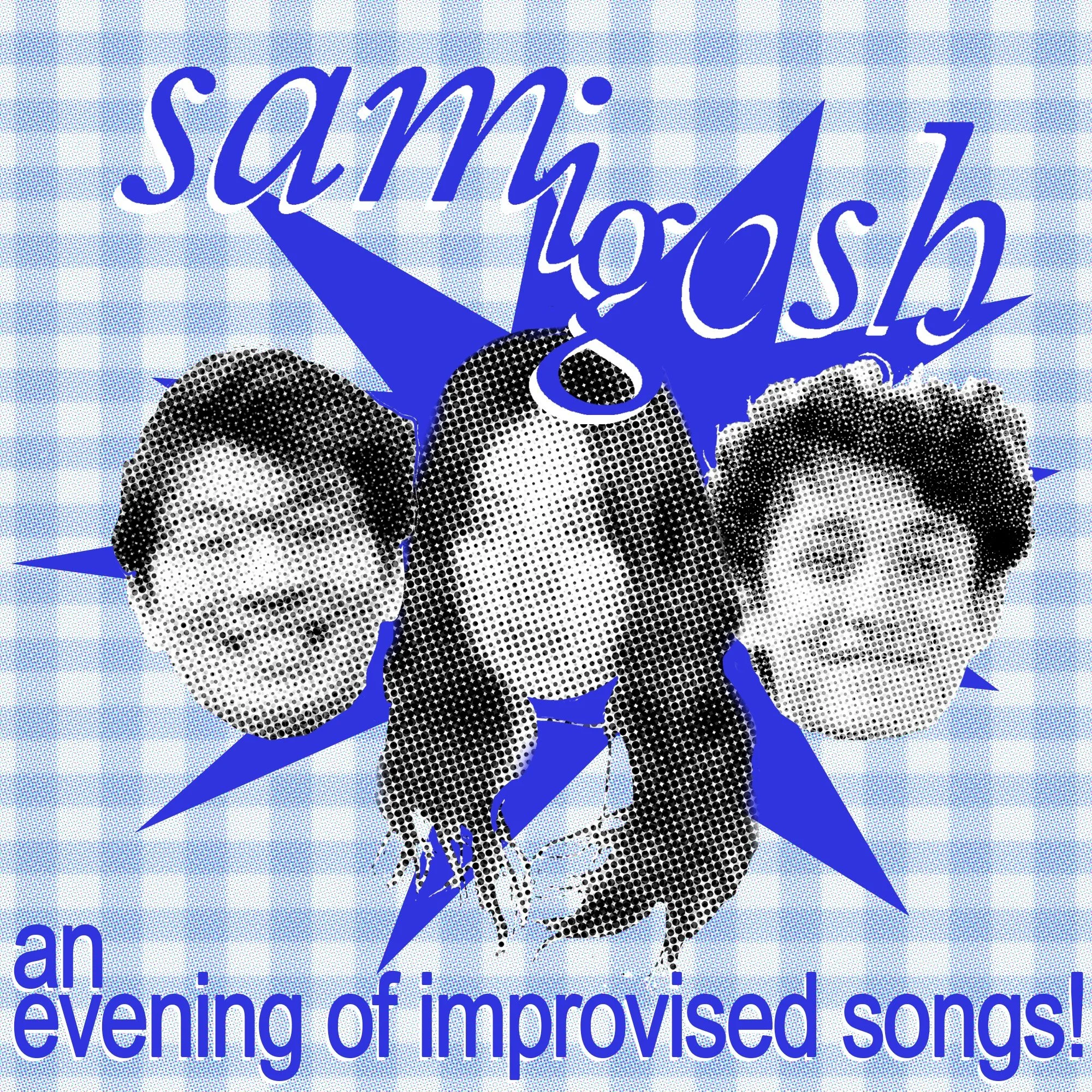 samigosh!: An Evening of Improvised Songs