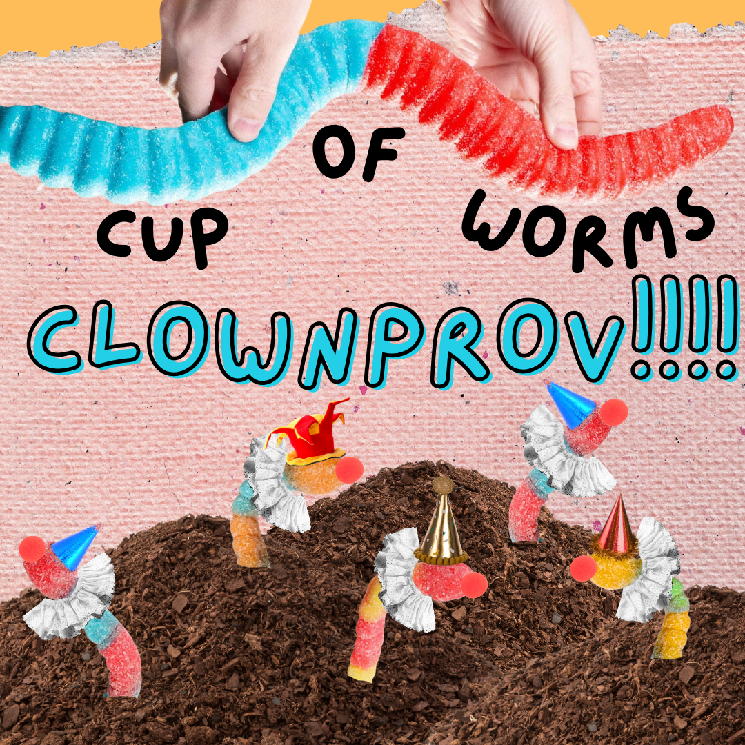 Cup of Worms: Clownprov