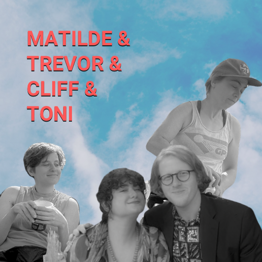 Matilde &amp; Trevor &amp; Cliff &amp; Toni