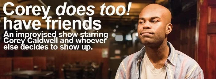 Corey Does Too! Have Friends