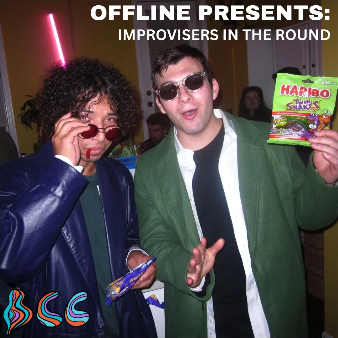 OFFLINE PRESENTS: IMPROVISERS IN THE ROUND