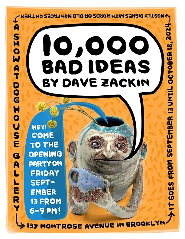Poster for Dave Zackin's Opening Party for "10,000 BAD IDEAS"