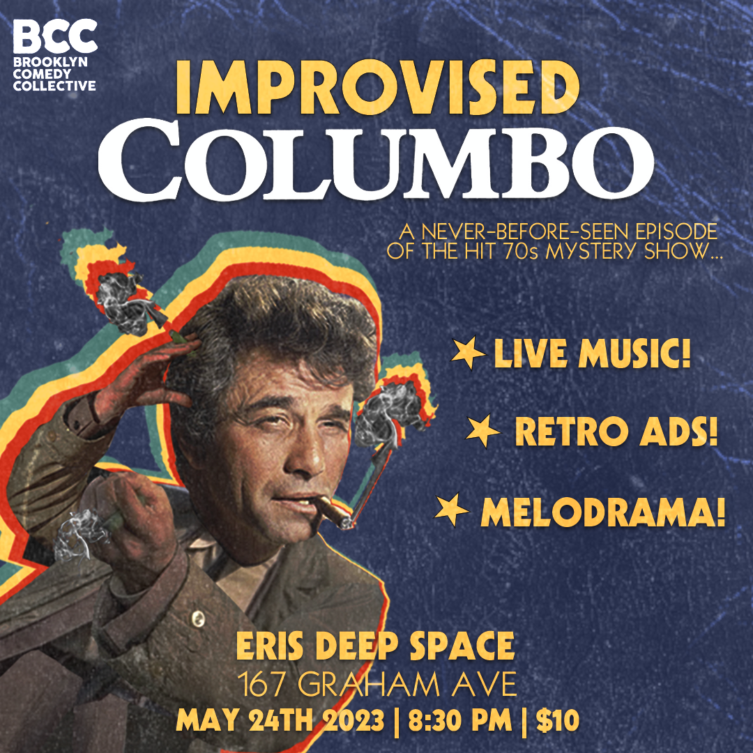 Improvised Columbo — Brooklyn Comedy Collective (BCC)